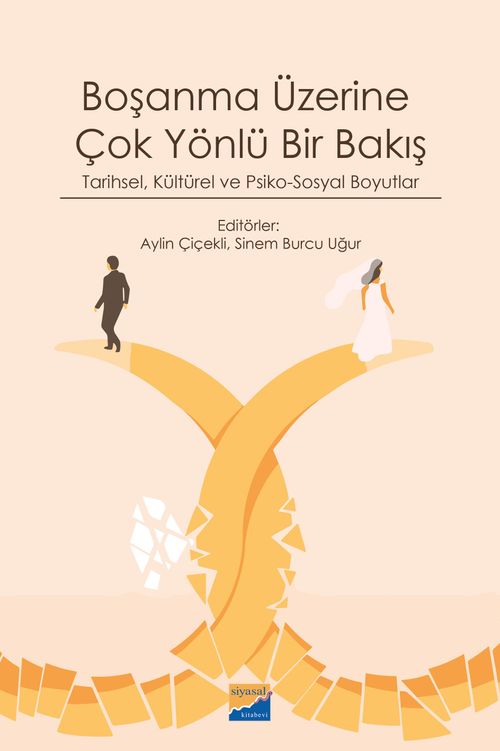 Boşanma Üzerine Çok Yönlü Bir Bakış & Tarihsel, Kültürel ve Psiko-Sosyal Boyutlar