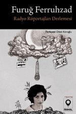 Furuğ Ferruhzad & Radyo Röportajları Derlemesi
