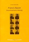 Francis Bacon & Duyumsamanın Mantığı