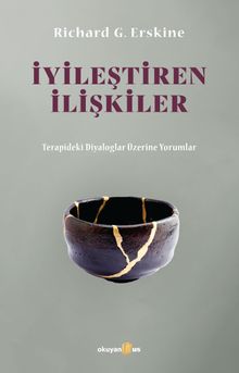 İyileştiren İlişkiler & Terapideki Diyaloglar Üzerine Yorumlar