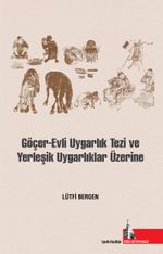 Göçer Evli Uygarlık Tezi ve Yerleşik Uygarlıklar Üzerine