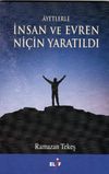Ayetlerle İnsan Ni&ccedil;in Yaratıldı