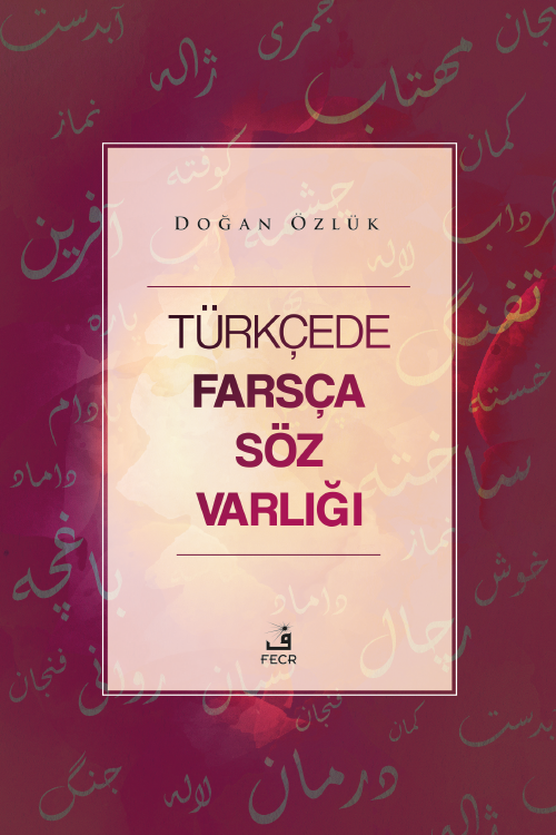 Türkçede Farsça Söz Varlığı
