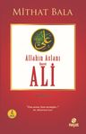 Yiğitlerin Şahı Allah'ın Aslanı Hz. Ali