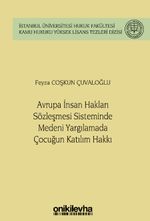 Avrupa İnsan Hakları Sözleşmesi Sisteminde Medeni Yargılamada Çocuğun Katılım Hakkı İstanbul Üniversitesi Hukuk Fakültesi Kamu Hukuku Yüksek Lisans Tezleri Dizisi No: 14
