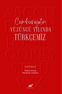 Cumhuriyetin Yüzüncü Yılında Türkçemiz