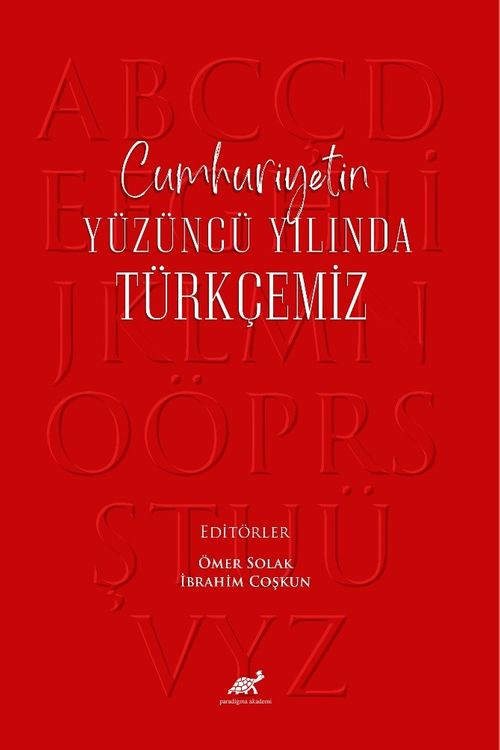 Cumhuriyetin Yüzüncü Yılında Türkçemiz