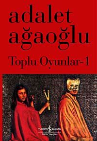 Toplu Oyunlar-1 / Adalet Ağaoğlu (Karton Kapak)
