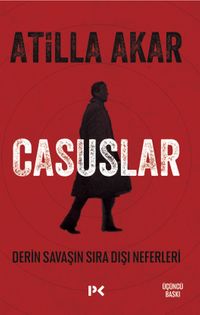 Casuslar & Derin Savaşın Sıra Dışı Neferleri