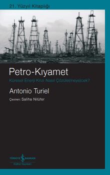 Petro-Kıyamet & Küresel Enerji Krizi Nasıl Çözüle(Meye)Cek?