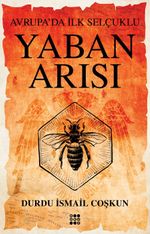 Yaban Arısı / Avrupa'da İlk Selçuklu