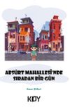 Abs&uuml;rt Mahallesi'nde Sıradan Bir G&uuml;n