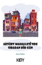 Absürt Mahallesi'nde Sıradan Bir Gün 