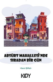 Absürt Mahallesi'nde Sıradan Bir Gün 