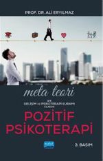 Meta Teori: Bir Gelişim ve Psikoterapi Kuramı Olarak Pozitif Psikoterapi