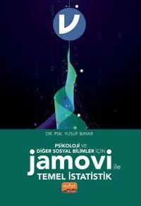Psikoloji ve Diğer Sosyal Bilimler İçin Jamovi ile Temel İstatistik
