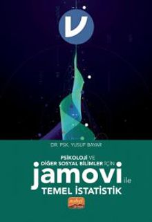 Psikoloji ve Diğer Sosyal Bilimler İçin Jamovi ile Temel İstatistik