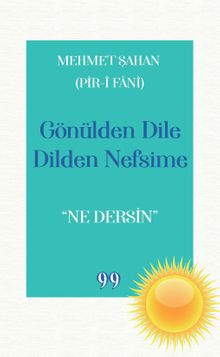 Gönülden Dile Dilden Nefsime: “Ne Dersin”