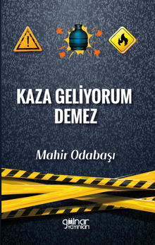 Kaza Geliyorum Demez