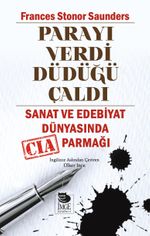 Parayı Verdi Düdüğü Çaldı & Sanat ve Edebiyat Dünyasında CIA Parmağı