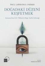 Doğadaki Düzeni Keşfetmek & Linnaeus'tan E.O. Wilson'a  Doğa Tarihi Geleneği