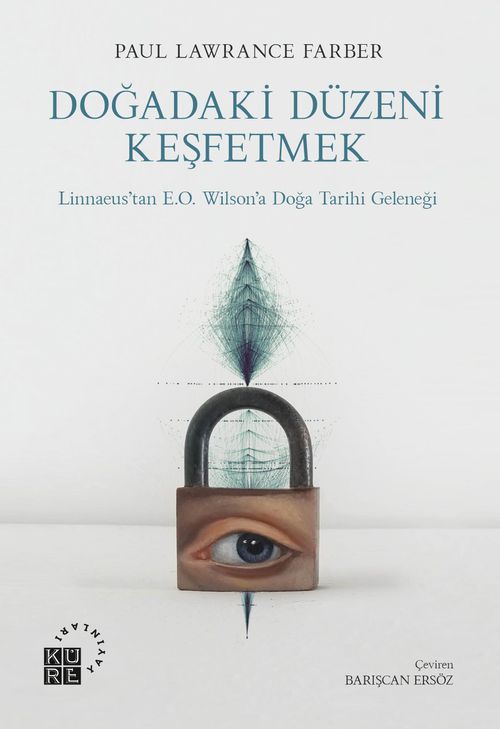 Doğadaki Düzeni Keşfetmek & Linnaeus'tan E.O. Wilson'a  Doğa Tarihi Geleneği