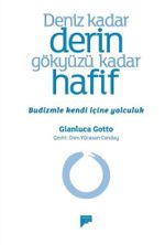 Deniz Kadar Derin Gökyüzü Kadar Hafif & Budizmle Kendi Içine Yolculuk