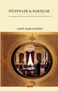 Düzenler - Barışlar & Diplomatik Arabuluculuğun Tarihsel Sosyolojik Bir İncelemesi