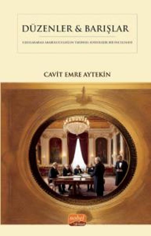 Düzenler - Barışlar & Diplomatik Arabuluculuğun Tarihsel Sosyolojik Bir İncelemesi
