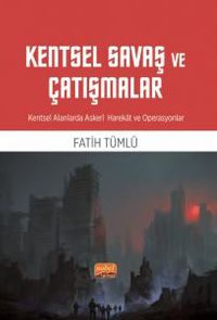 Kentsel Savaş ve Çatışmalar & Kentsel Alanlarda Askeri Harekat ve Operasyonlar