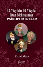13. Yüzyıldan 16. Yüzyıla Divan Edebiyatından Psikoportreler