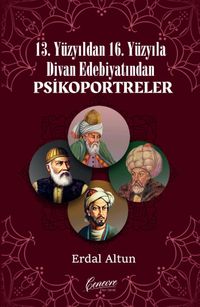 13. Yüzyıldan 16. Yüzyıla Divan Edebiyatından Psikoportreler