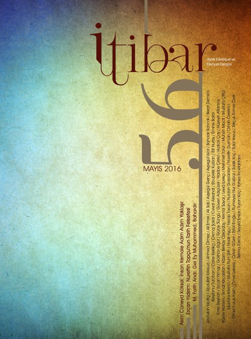 Sayı:56 Mayıs 2016 İtibar Edebiyat ve Fikriyat Dergisi