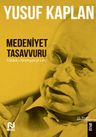 Medeniyet Tasavvuru &amp; Fütuhat-ı Medeniyye'ye Giriş