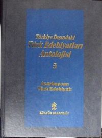 Türkiye Dışındaki Türk Edebiyatları Antolojisi-3/Azerbaycan Türk Edebiyatı 3 / 4-A-24