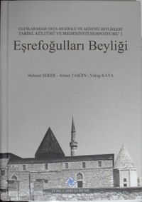 Eşrefoğulları Beyliği (Uluslararası Orta Anadolu ve Akdeniz Beylikleri Tarihi, Kültürü ve Medeniyeti Sempozyumu I) (13-Z-125)