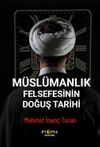M&uuml;sl&uuml;manlık Felsefesinin Doğuş Tarihi