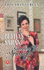 Beyhan Saran & Sahnelere Bir Armağan