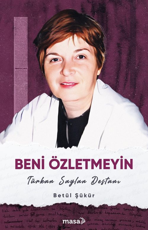 Beni Özletmeyin & Türkan Saylan Destanı