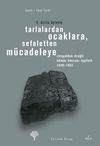 Tarlalardan Ocaklara, Sefaletten M&uuml;cadeleye & Zonguldak-Ereğli K&ouml;m&uuml;r Havzası İş&ccedil;ileri 1848-1922