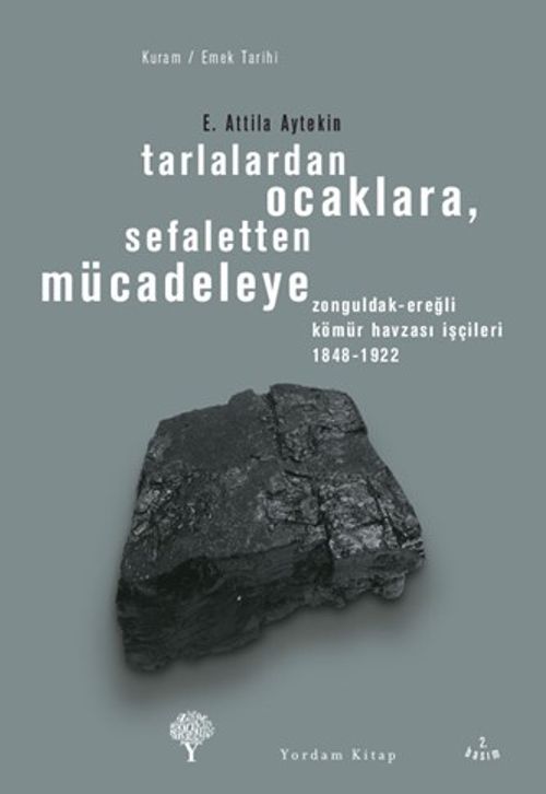 Tarlalardan Ocaklara, Sefaletten Mücadeleye & Zonguldak-Ereğli Kömür Havzası İşçileri 1848-1922