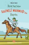 Büyük Türk Sultanı Gazneli Mahmud’dan Hikayeler