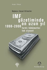IMF Gözetiminde On Uzun Yıl 1998 - 2008