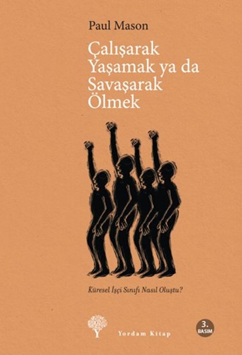 Çalışarak Yaşamak ya da Savaşarak Ölmek & Küresel İşçi Sınıfı Nasıl Oluştu?