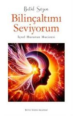 Bilinçaltımı Seviyorum & İçsel Huzurun Mucizesi
