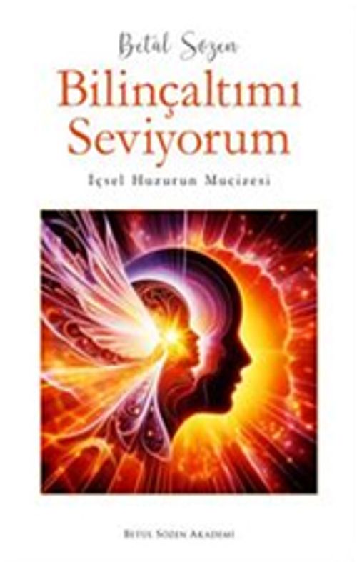 Bilinçaltımı Seviyorum & İçsel Huzurun Mucizesi