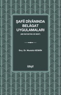 Şafiî Dîvanında Belagat Uygulamaları  (Me‘anî Beyan ve Bedî‘)