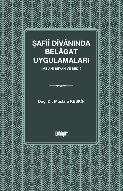 Şafiî Dîvanında Belagat Uygulamaları  (Me‘anî Beyan ve Bedî‘)