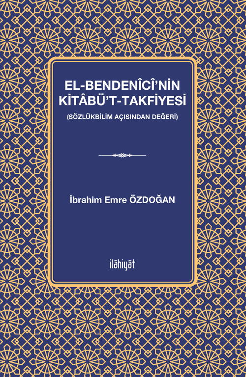 el-Bendenîcî'nin Kitabü't-Takfiyesi  (Sözlükbilim Açısından Değeri)