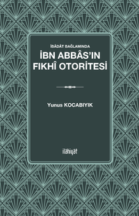 İbadat Bağlamında İbn Abbas'ın Fıkhî Otoritesi